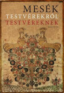 Mesék testvérekről testvéreknek