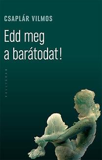 Edd meg a barátodat!