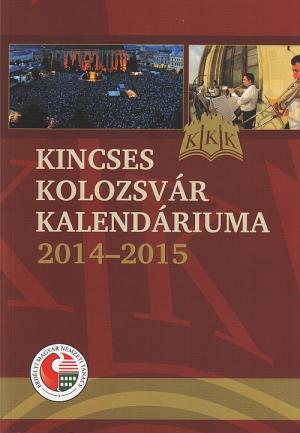 Kincses Kolozsvár kalendáriuma 2014–2015