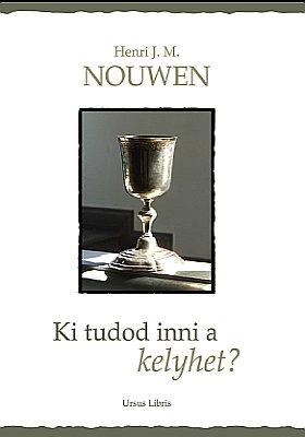 Ki tudod inni a kelyhet?