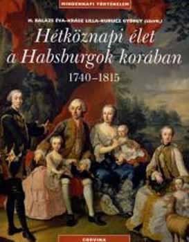 Hétköznapi élet a Habsburgok korában 1740-1815