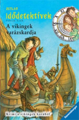 A vikingek varázskardja - Idődetektívek 3.