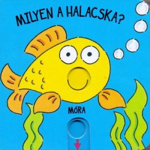 Milyen a halacska?