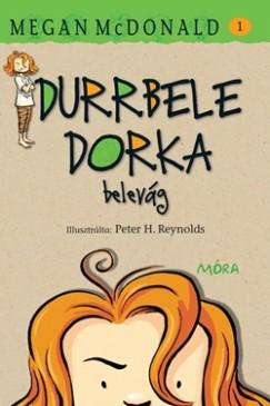 Durrbele Dorka belevág