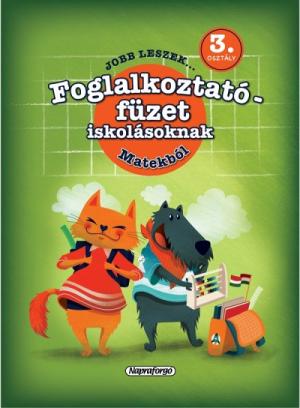 Jobb leszek matekból, 3. osztályosoknak - Foglalkoztatófüzet iskolásoknak