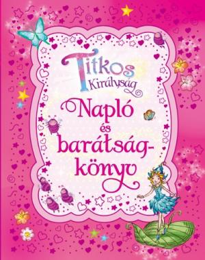 Titkos királyság - Napló és barátságkönyv