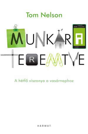 Munkára teremtve