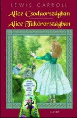 Alice csodaországban - Alice tükörországban