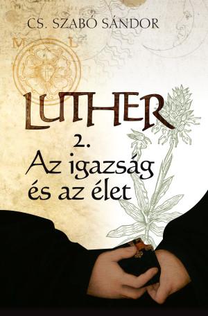 Luther 2. – Az igazság és az élet