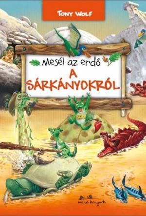 Mesél az erdő - A sárkányokról