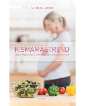 Kismamaétrend – Ideális táplálkozás a várandósság és a szoptatás alatt