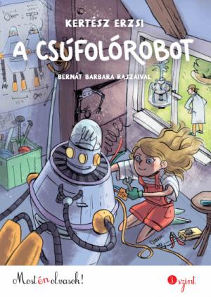 A csúfolórobot - Most én olvasok!