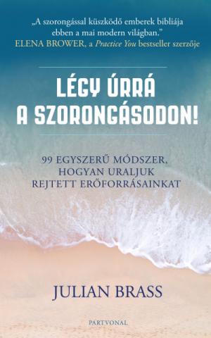 Légy úrrá a szorongásodon!