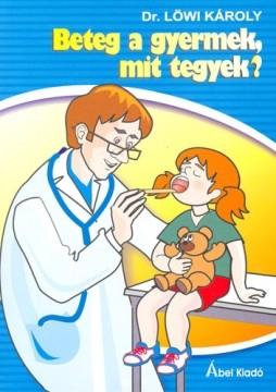 Beteg a gyermek, mit tegyek?