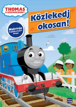 Thomas, a gőzmozdony - Közlekedj okosan! - Matricás foglalkoztatókönyv