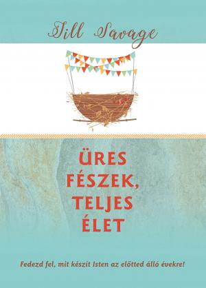 Üres fészek, teljes élet